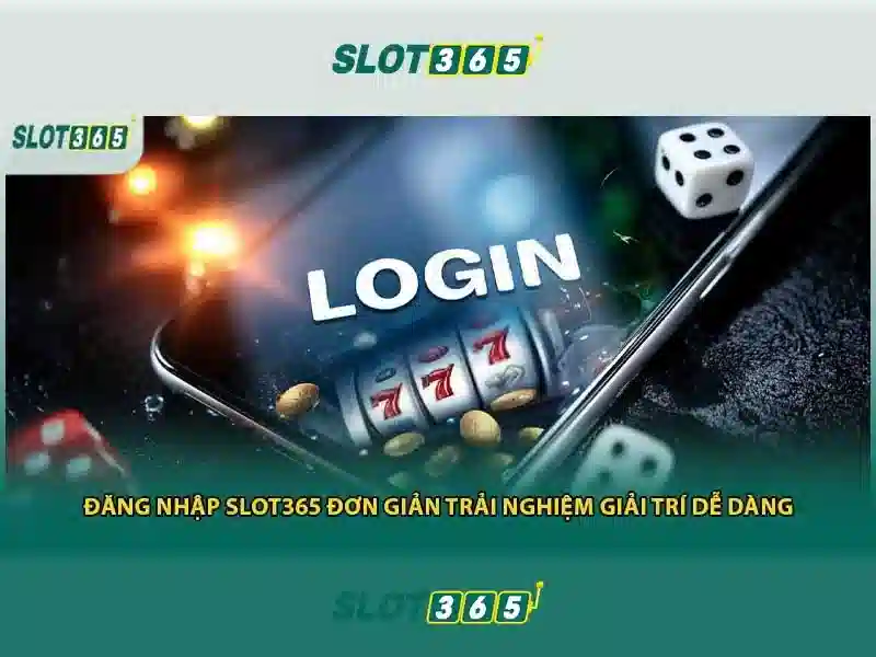 SLOT365 – Trải Nghiệm Slot365 Free Độc Quyền, Tỷ Lệ Thắng Cao 2026