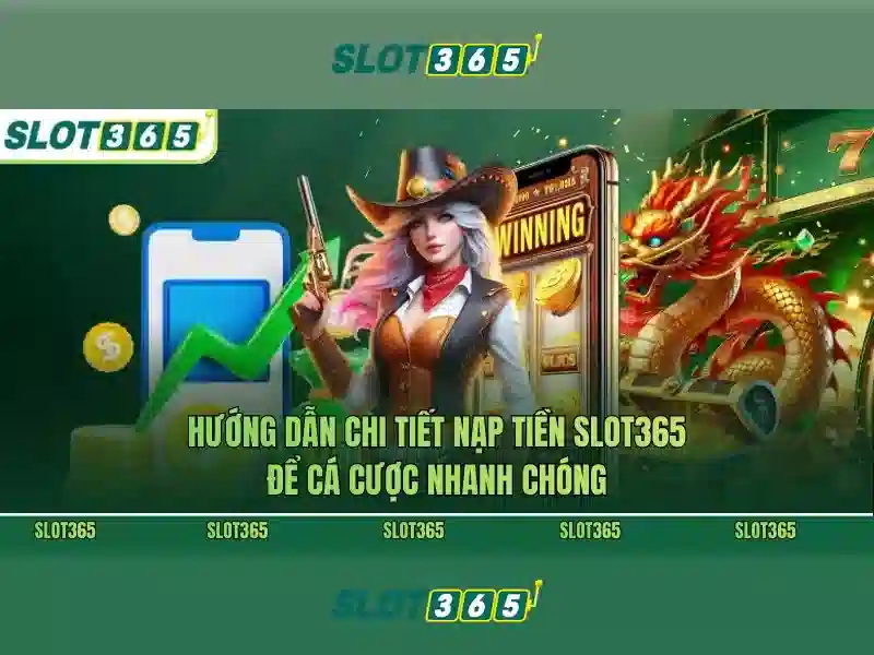 SLOT365 – Trải Nghiệm Rút Thưởng Slot365 Nhanh Chóng, An Toàn 2026