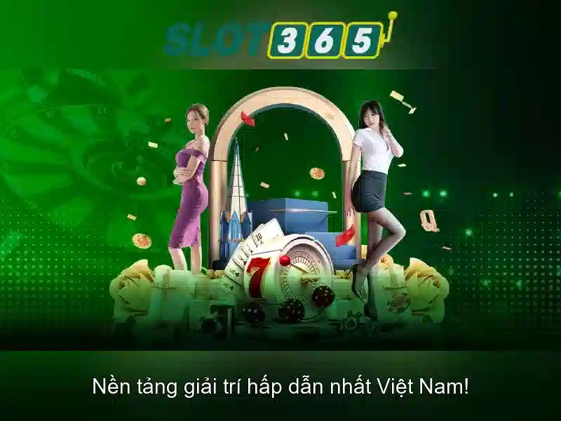 Trải nghiệm slot365