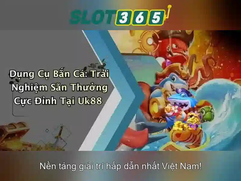 trải nghiệm bắn cá Slot365