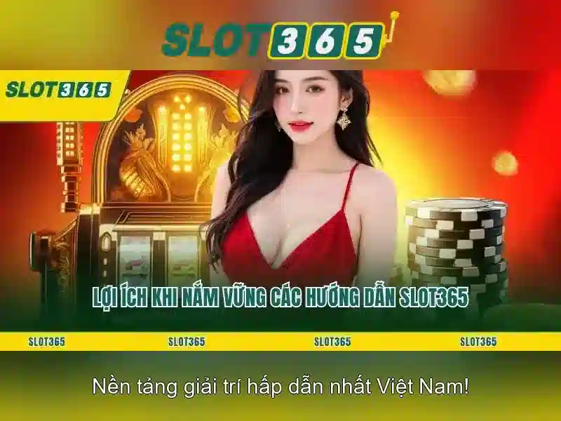 SLOT365 - Trải Nghiệm Slot365 XX.VIP Đỉnh Cao Cho Người Chơi Slot
