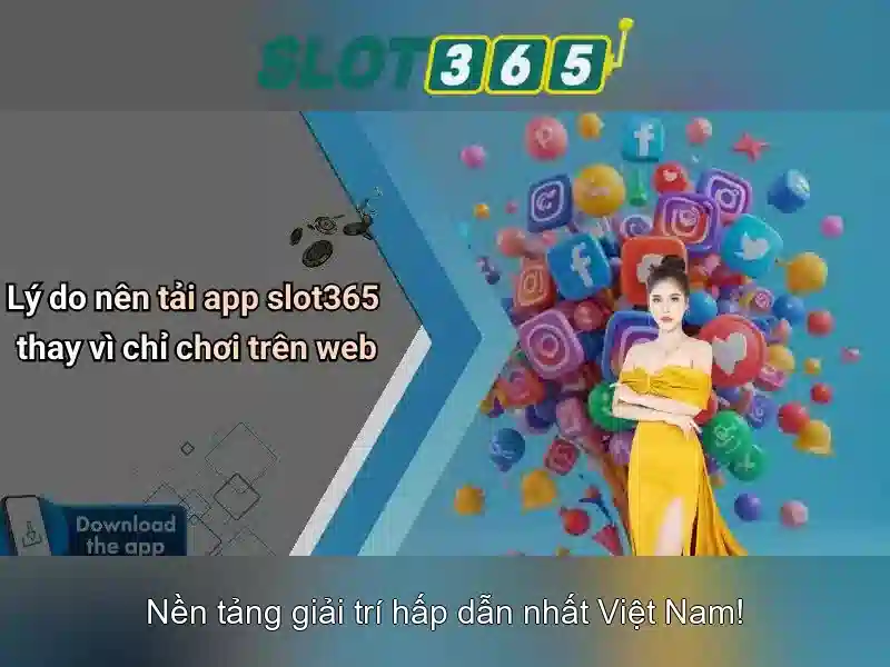 Trải nghiệm chơi slot trên Slot365 APK